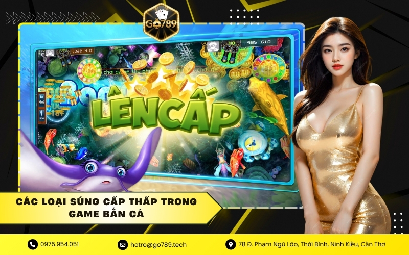 Các Loại Súng Cấp Thấp Trong Game Bắn Cá