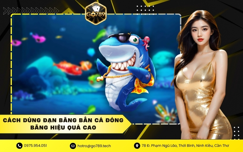 Cách Dùng Đạn Băng Bắn Cá Đóng Băng Hiệu Quả Cao