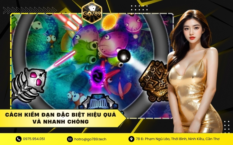 Cách kiếm đạn đặc biệt hiệu quả và nhanh chóng