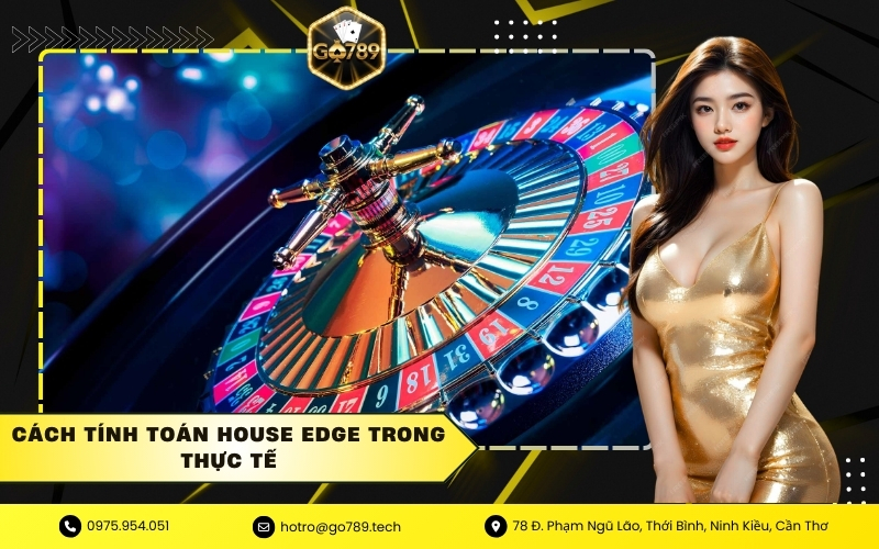 Cách tính toán House Edge trong thực tế