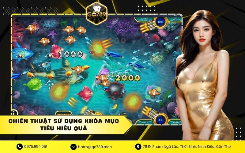 Chiến Thuật Sử Dụng Khóa Mục Tiêu Hiệu Quả