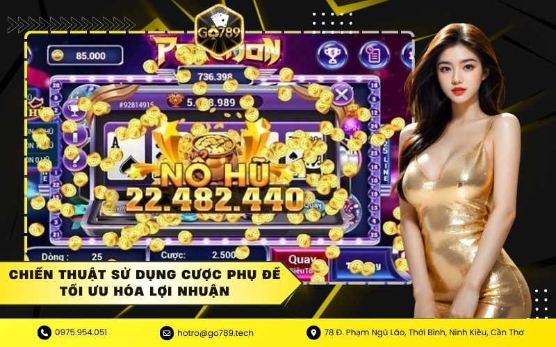 Chiến thuật sử dụng cược phụ để tối ưu hóa lợi nhuận