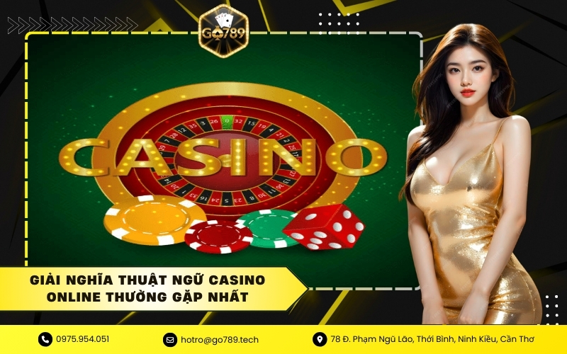 Giải Nghĩa Thuật Ngữ Casino Online Thường Gặp Nhất