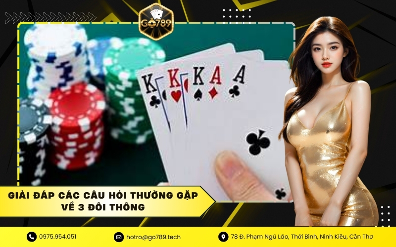 Giải đáp các câu hỏi thường gặp về 3 đôi thông