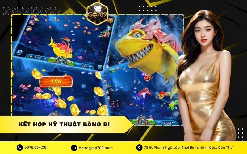 Kết Hợp Kỹ Thuật Băng Bi