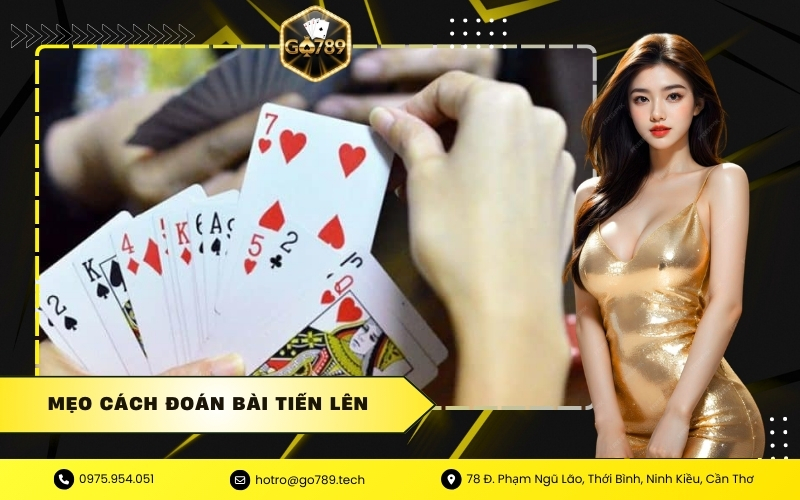 Mẹo cách đoán bài tiến lên