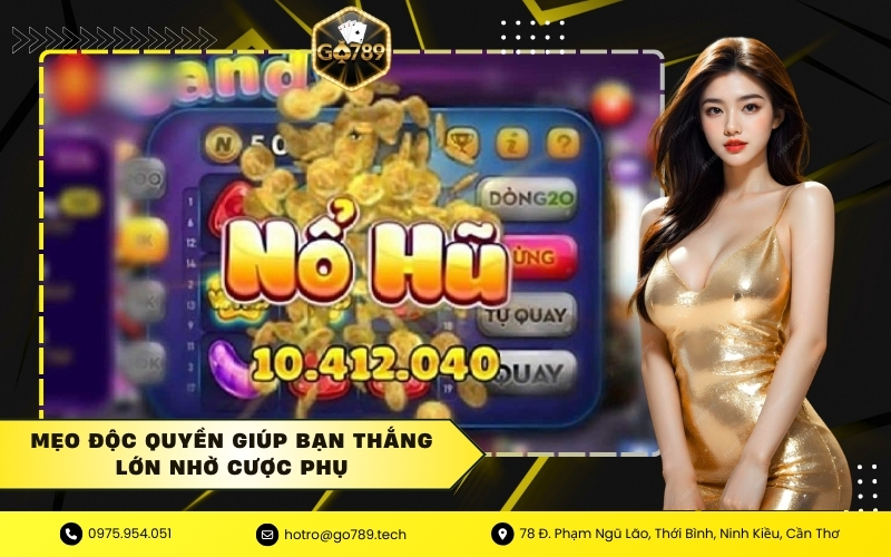 Mẹo độc quyền giúp bạn thắng lớn nhờ cược phụ