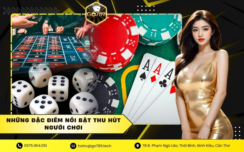 Những đặc điểm nổi bật thu hút người chơi