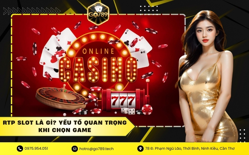 RTP Slot Là Gì? Yếu Tố Quan Trọng Khi Chọn Game