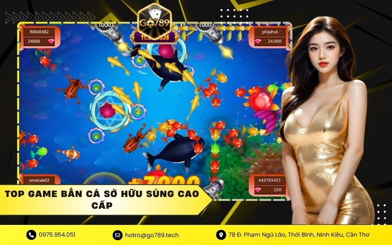 Top game bắn cá sở hữu súng cao cấp