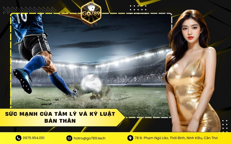 Sức mạnh của tâm lý và kỷ luật bản thân