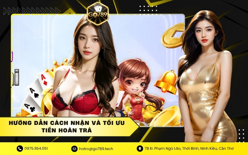 Hướng dẫn cách nhận và tối ưu tiền hoàn trả